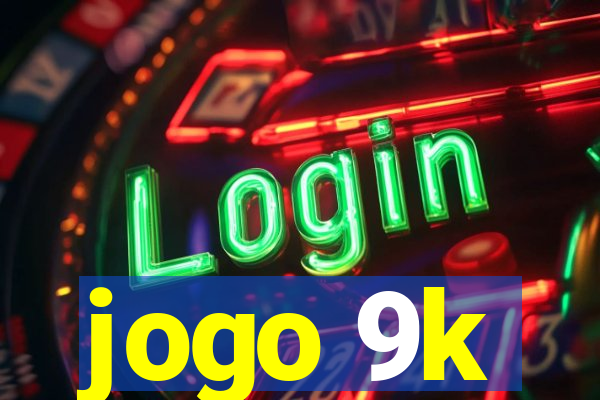 jogo 9k